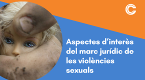 CURS EN LÍNIA: Aspectes d’interès del marc jurídic de les violències sexuals
