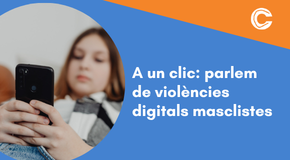 CURS EN LÍNIA: A un clic: parlem de violències digitals masclistes
