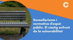 CURS EN LÍNIA: Sensellarisme i normativa d’espai públic. El càstig enfront de la vulnerabilitat