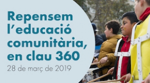 JORNADA: Repensem l’educació comunitària en clau 360