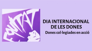Dia internacional de les dones. Dones col·legiades en acció