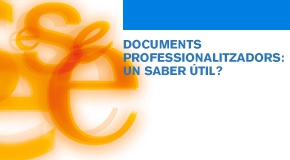 Documents professionalitzadors: un saber útil? 