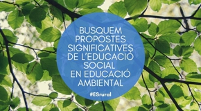 #ESRural - L’educació social i l’educació ambiental