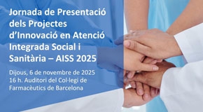 ESPAI DE REPRESENTACIÓ INSTITUCIONAL: Jornada de Presentació dels Projectes d’Innovació en Atenció Integrada Social i Sanitària – AISS 2025