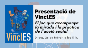 Presentació de VinclES: el joc que acompanya la mirada i la pràctica de l’acció social