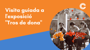  CÀPSULA SÈNIORS: Visita guiada a l'exposició "Tros de dona"