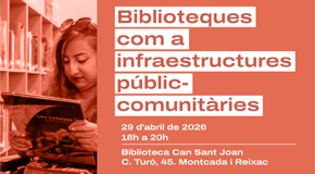 Biblioteques com a infraesctructures publicocomunitàries: Cultura comunitària, drets i economia de proximitat