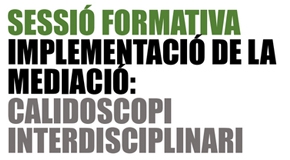 Webinar: Implementació de la mediació: Calidoscopi interdisciplinari
