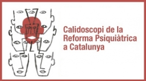 Calidoscopi de la Reforma Psiquiàtrica a Catalunya