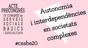 Acte precongrés: “Autonomies i interdependències en societats complexes”