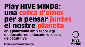 Play HIVE MINDS: una caixa d'eines per a pensar juntes el nostre planeta