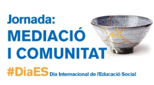 Jornada: Mediació i comunitat. Una mirada des de l’acció social - #DiaES