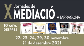 X Jornades de Mediació de Tarragona. 10 anys després seguim parlant de mediació