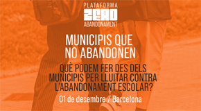 Municipis que no abandonen. Què podem fer des dels municipis per lluitar contra l’abandonament escolar?